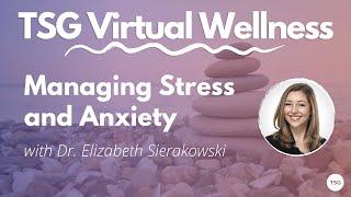 TSG Virtual Wellness: Managing Stress & Anxiety with Dr. Sierakowski