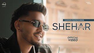 Shehar Patia : Karan Randhawa | Gurlez Akhtar | Latest Punjabi Songs 2024 | New Punjabi Songs 2024