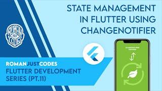 State Management in Flutter using ChangeNotifier - Roman Just Codes (S1E11)