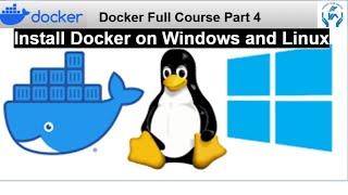 Docker Full Course P 4 | Install Docker Desktop | Install Docker on Linux | Install Docker on Window