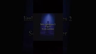 Top 5: Scary monster Little nightmares 2. #edit #littlenightmaressix #littelnightmares #scary