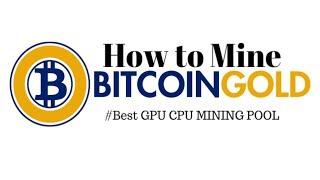 How To Mine Bitcoin Gold | Best GPU CPU Mining Pool | BTG Wallets/pools/Online Calculator & More |