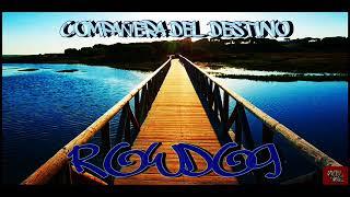 ROWDOG - COMPAÑERA DEL DESTINO