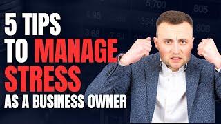 5 Habits for Managing Stress as a Business Owner