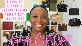 LUXURY CHIT-CHAT | EP 2: 5 TIPS TO CONSIDER BEFORE BUYING YOUR FIRST LUXURY HANDBAG | BRWNGIRLLUXE