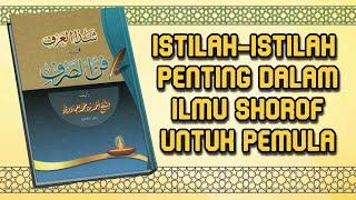 Istilah-Istilah Penting Dalam Ilmu Shorof & Tashrif ( Khusus Bagi Para Pelajar Pemula )