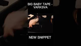 Big Baby Tape - Varskva New Snippet