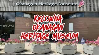 Songs for Traveling Attractions: Kelowna Okanagan Heritage Museum | BC | Canada | MusicNovaBee