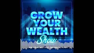 Grow Your Wealth Show Trailer