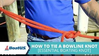 Know Your Knots: Bowline Knot [The Most Essential Knot for Boaters!] | BoatUS