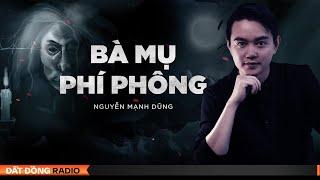 Nghe truyện ma : BÀ MỤ PHÍ PHÔNG - Chuyện ma Nguyễn Huy diễn đọc