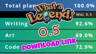 What A Legend 0.5 Download Link New Update Release Date || 2021