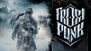 НАЧАЛО СЦЕНАРИЯ «КОВЧЕГИ» - Frostpunk. Эпизод 1