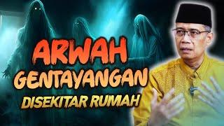 ARWAH GENTAYANGAN DISEKITAR RUMAH