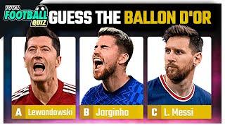 GUESS THE BALLON D'OR WINNER | QUIZ FOOTBALL 2022