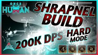 ONCE HUMAN - SHRAPNEL BUILD 200K DPS! - HARD SERVER - GEAR & CRADLES - HOW TO GET MORE DPS! - GUIDE