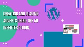 Creating and Placing Adverts using the Ad Inserter Plugin | EducateWP 2022