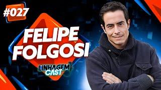 ENTREVISTA COM FELIPE FOLGOSI - LINHAGEM CAST #27