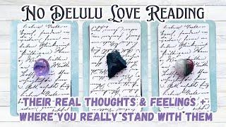 No Delulu ‍️ Pick a Card Love Reading • Their REAL Thoughts, Feelings, Where You REALLY Stand