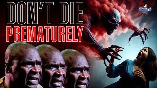 Don't DIE Before Your Time: Apostle Joshua Selman Prayer & Prophetic Spiritual Warfare