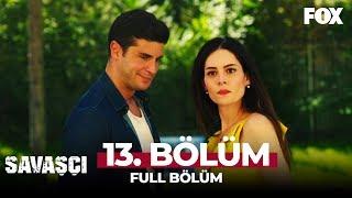 Savaşçı 13. Bölüm