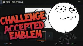 BO3 EMBLEM TUTORIAL!! - Challenge Accepted MEME (Black Ops 3 Emblem)