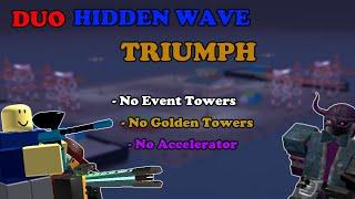 DUO HIDDEN WAVE TRIUMPH WITHOUT SPECIAL TOWERS  ||  Tower Defense Simulator