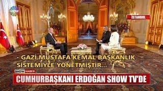 Cumhurbaşkanı Erdoğan Show TV'de