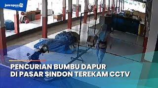 MADIUN - Pencurian Bumbu Dapur di Pasar Sindon Terekam CCTV