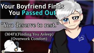 Your Boyfriend Comes Home To You Passed Out | (M4F) (Finding You Asleep) (Boyfriend ASMR)