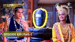 RadhaKrishn | Satya ki khoj mein nikli hain Devi Tulsi | राधाकृष्ण | EPISODE-630 Part 2