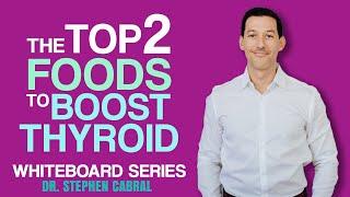 The Top 2 Foods to BOOST THYROID | Dr. Stephen Cabral