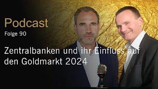 Xetra-Gold Podcast (90): Zentralbanken und ihr Einfluss auf den Goldmarkt 2024