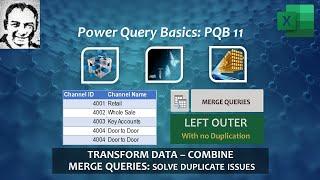 PQB11: PowerQueryBasics: Merge Queries - Left Outer (Replace V-Lookup): Solve duplicate issues