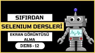 PYTHON ile Sıfırdan Selenium Dersleri #12 | Ekran Görüntüsü Alma 