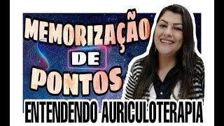  COMO MEMORIZAR A LOCALIZAÇÃO DOS PONTOS DE AURICULOTERAPIA