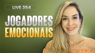 Live 354: JOGADORES EMOCIONAIS