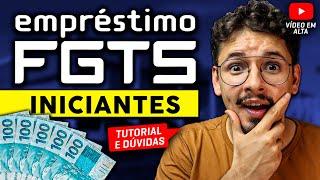 🟢 Empréstimo FGTS: Como Funciona? Vale a Pena Antecipar o FGTS? [TUTORIAL COMPLETO PARA INICIANTES]