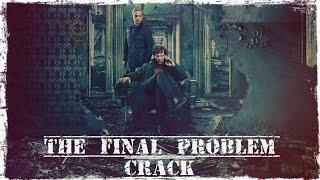 The Final Problem crack [4x03]