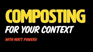 Composting for your Context | 2021 Superfood Summit with Matt Powers