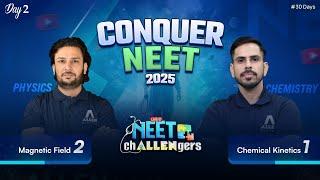 NEET Challengers 2025 | Day-2  Magnetic Field-2 & Chemical Kinetics-1 | @ALLENNEET