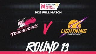 Thunderbirds v Lightning | Round 13, 2023 | Full Match | Suncorp Super Netball