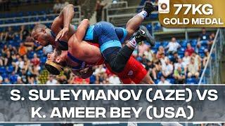 Gold Medal • GR 77Kg • Sanan SULEYMANOV (AZE) vs. Kamal Ameer BEY (USA)