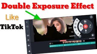 KineMaster Double Exposure Effect | KineMaster Video Editing | Double Exposure Effects like TikTok