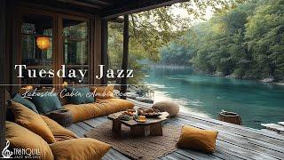 Tranquill Jazz In Lakeside | Living Coffee Tuesday Morning With Gentle Jazz Music For Positive Mo...