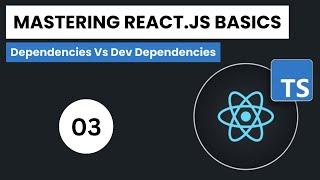 Learn React.js + Typescript In Arabic 2024 - #03 - Dependencies Vs Dev Dependencies