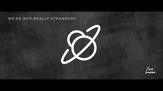 Sam Bowman - WE'RE NOT REALLY STRANGERS (feat. Ben Lawrence) [LYRIC VIDEO]