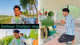 Cholipur darbaar )( vlog )‍️ ( Ajay Nagpal vlogs ) ( 2022 )