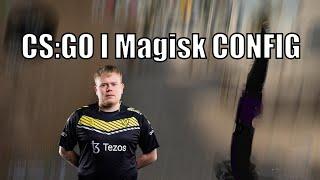 CS:GO Ι Magisk CONFIG