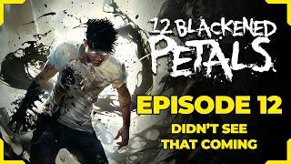 12 Blackened Petals | Chapter 12: Didn't See That Coming | Dark Fiction